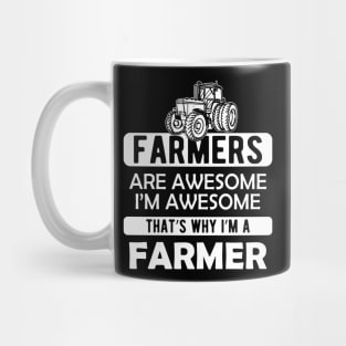 Farmer - Farmer are awesome I'm awesome Mug